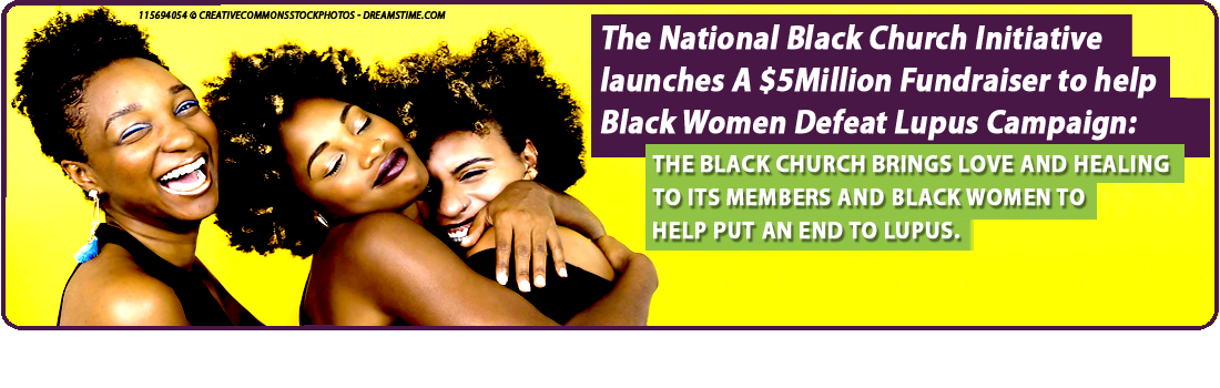 NBCI launches a $5million Fundraiser to help Black Women Defeat Lupus Campaign
