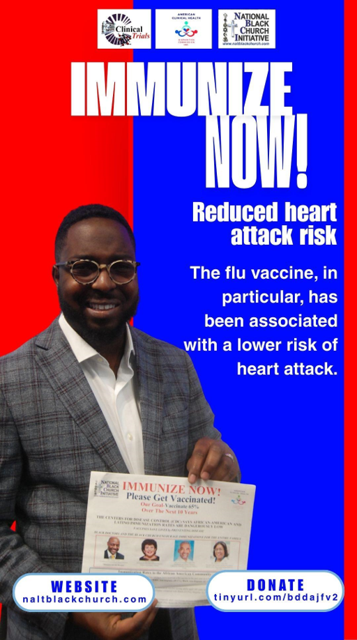 IMMUNIZE NOW!   Reduced Heart Attack Risk - Flu Vaccine in particular has been associated with lower risk of heart attack
