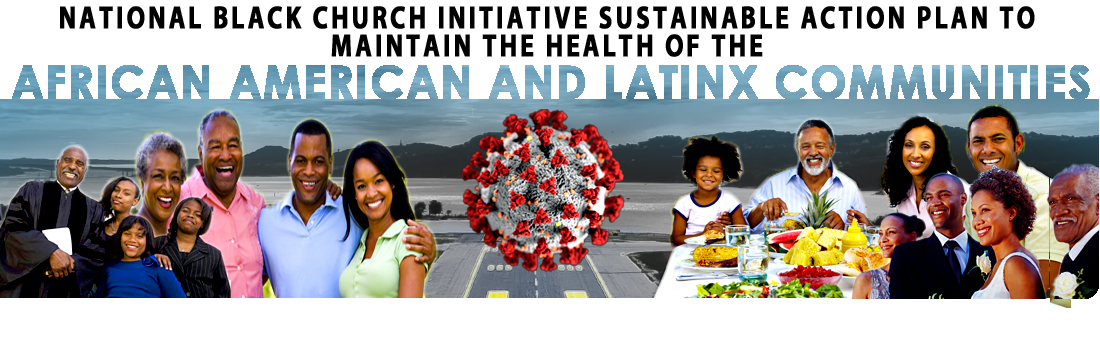 National Black Church Initiative Sustainable Action Plan to Maintain the Health of the African American and Latinx Communities