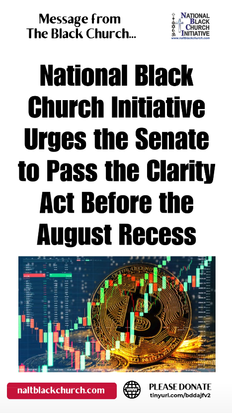 National Black Church Initiative Urges the Senate to Pass the Clarity (Crypto Currency) Act Before August Recess